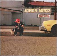 Jason Mraz : Waiting For My Rocket To Come